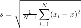 s = sqrt{frac{1}{N-1}displaystylesumlimits_{i=1}^N(x_i-överlinje{x})^2 }